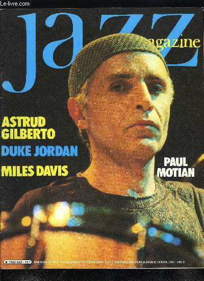 JAZZ MAGAZINE N 323 - Paul Motian, autoportrait d'un batteur qui a su inventer une autre manire d'tre discret mais efficace, Raul Zequiera, Jeanne Brody a rencontr un de ceux qui ont fait - et qui aujourd'hui enseigne - l'histoire de la musique