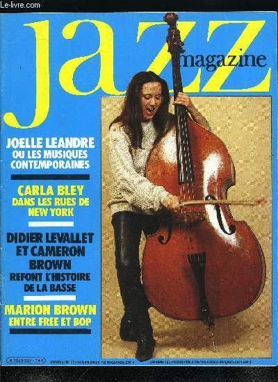 JAZZ MAGAZINE N 327 - Carla Bley, une journe a New York, reportage : Marie Paule Ngre, Marion Brown : le saxophoniste s'est racont au batteur Al Levitt, Conga, six grands de la musique latine parlenrt de leur instrument, Marc Bertaux - Jean Nol Nupin