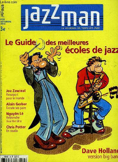 JAZZMAN N 83 - Joe Zawinul, une biographie, Edmond Baudoin : dessins de jazz, Ropeadope un label exprimental, Claude Carrire et Jean Delmas : vingt ans de Jazz Club, Dossier : le guide des meilleures coles de jazz, L'interview : Dave Holland en grand