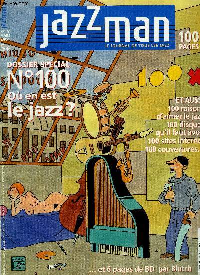 JAZZMAN N 100 - Rodolphe Raffalli, la guitare en chantant, Livre : la plante jazz au tlscope, Le jazz du chambre du saxophoniste Max Nagl, Parce qu'il y en a 100, Les 100 couvertures de Jazzman, 100 raisons d'aimer le jazz, Guide : 100 sites internet