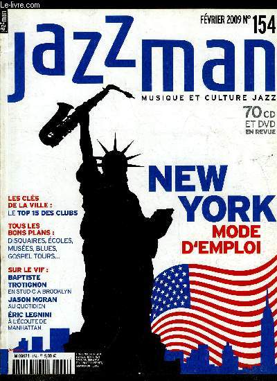 JAZZMAN N 154 - Spcial New York, au coeur de la pomme, Jazzmix, un marathon du jazz, Trotignon dans l'oeil de Katz, Trips sur le trio : Eric Legnini, 24h dans la vie de Jason Moran, At home with Keb' Mo'