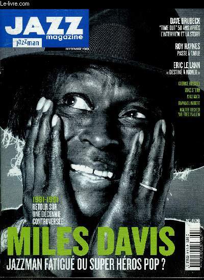 JAZZ MAGAZINE JAZZMAN N 606 - Raphael Imbert, Trio Dulabo, Camelia Ben Narceur, Laurent de Wilde, Max Nagl, Chicago News, Fred Pallem et Walter Becker, Un dimanche a la buissonne, Mike Stern, Roy Haynes, Dave Brubeck, Eric Le Lann, Miles Davis