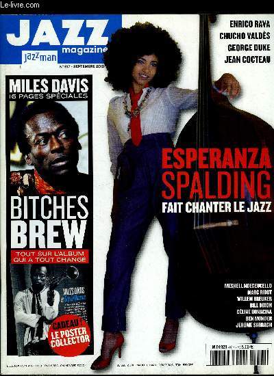JAZZ MAGAZINE JAZZMAN N 617 - Willem Breuker, Mdric Collignon, Bill Dixon, George Duke, Marcel Loeffler, Eric Legnini, Chucho Valdes, Sbastien Ballaz, Jrome Sabbagh, Ben Monder, Enrico Rava, Cline Bonacina, Esperanza Spalding, Miles Davis