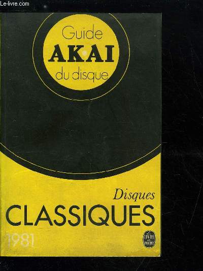 GUIDE AKAI DU DISQUE - DISQUES CLASSIQUES 1981