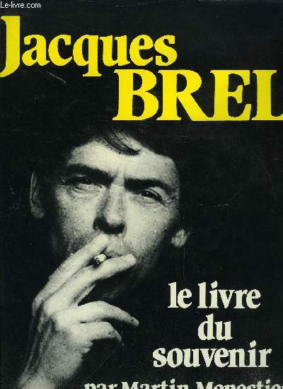 JACQUES BREL LE LIVRE DU SOUVENIR - MONESTIER MARTIN - 1983 - Afbeelding 1 van 1