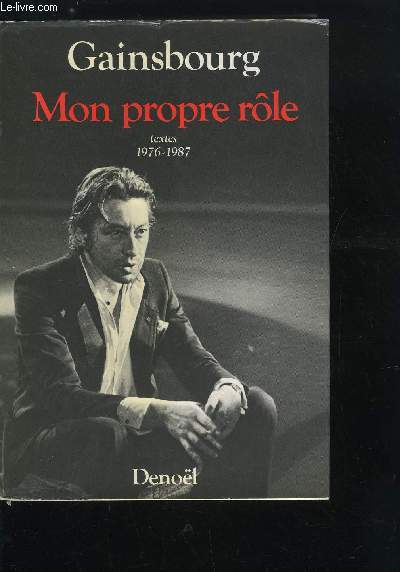 MON PROPRE ROLE 2 - TEXTE 1976-1987 SUIVI D'UN RECUEIL DE PENSEES, APHORISMES ET HUMEURS