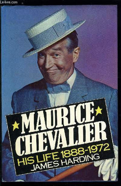 MAURICE CHEVALIER HIS LIFE 1888-1972