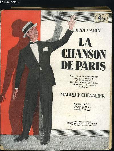 LA CHANSON DE PARIS ROMAN ILLUSTRE PAR LES PHOTOGRAPHES DU FILM PARAMOUNT AVEC LES REFRAINS DES CHANSONS CHANTEES DANS LE FILM PAR MAURICE CHEVALIER