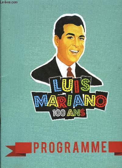 LUIS MARIANO 100 ANS PROGRAMME