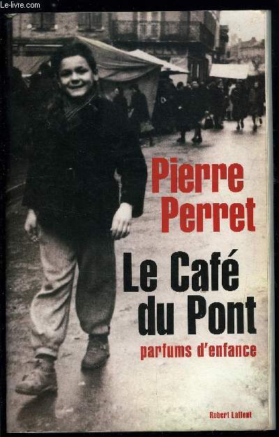 LE CAFE DU PONT PARFUMS D'ENFANCE