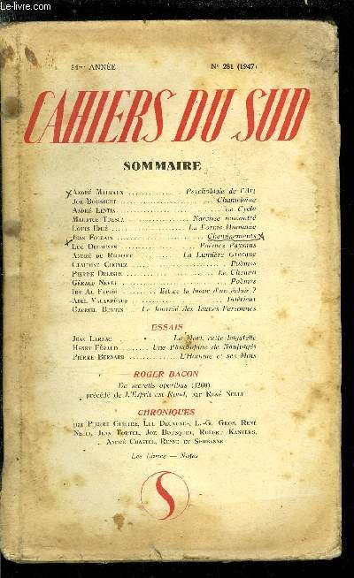 LES CAHIERS DU SUD N 281 - Psychologie de l'art par Andr Malraux, Chantelaine par Joe Bousquet, Le cycle par Andr Lentin, Narcisse rencontr par Maurice Toesca, La forme humaine par Louis Emi, Cheminements par Jean Follain, Pomes paysans