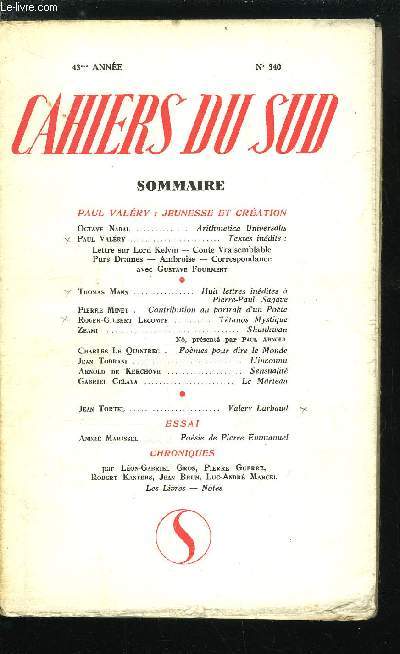 LES CAHIERS DU SUD N 340 - Paul Valry : jeunesse et cration, Arithmetica Universalis par Octave Nadal, Huit lettres indites a Pierre Paul Sagave par Thomas Mann, Contribution au portait d'un pote par Pierre Minet, Ttanos mystique par Roger Gilbert