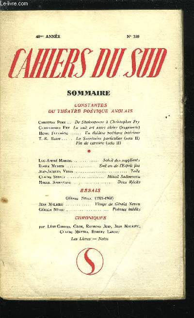 LES CAHIERS DU SUD N 359 - Constantes du thatre potique anglais, De Shakespeare a Christopher Fry par Christian Pons, La nuit est assez claire (fragments) par Christopher Fry, Un thatre potique intrieur par Henri Fluchre, Le secrtaire particulier