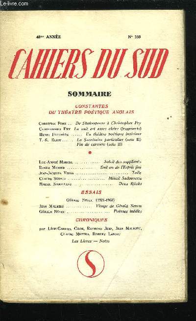 LES CAHIERS DU SUD N 359 - Constantes du thatre potique anglais, De Shakespeare a Christopher Fry par Christian Pons, La nuit est assez claire (fragments) par Christopher Fry, Un thatre potique intrieur par Henri Fluchre, Le secrtaire particulier