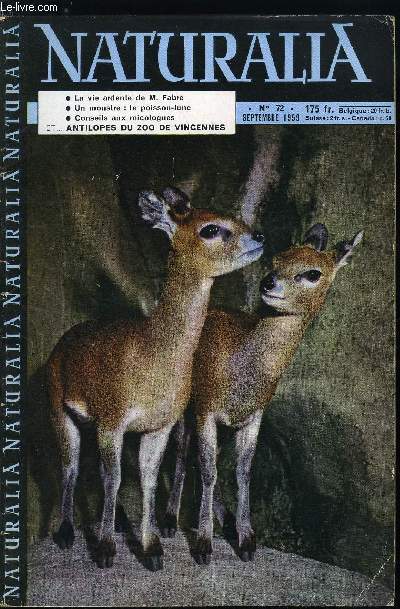 NATURALIA N 72 - La vie ardente de Monsieur Fabre par Pierre Gauroy, Chants d'insectes par le Dr L. Marceron, Le poisson-lune par Henri Gaubert, Album de famille (4) chez les hommes de l'age du renne par Pierre Gauroy,Cocktail Naturalia par Henri Gaubert