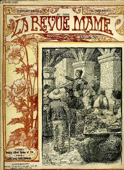 LA REVUE MAME N 358 - Le thatre populaire Gallot-Breton de Thodore Botrel par Marcel Monmarch, Le pain de pierre par E. Horn, La jeune fille au XVIIIe sicle (suite) par Lo Claretie, L'art nouveau par Henri Guerlin, Le petit boscot (suite)