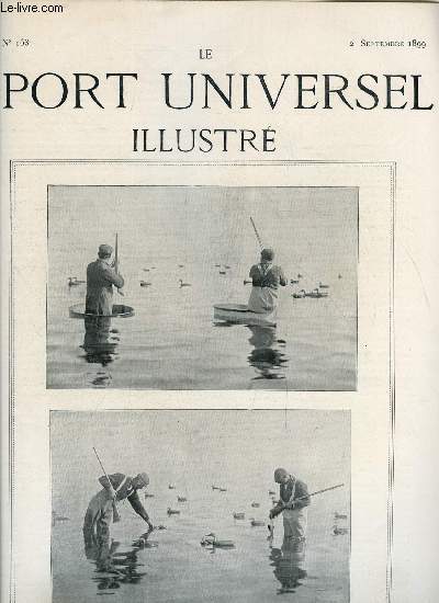 LE SPORT UNIVERSEL ILLUSTRE N 163 - La chasse au canard sauvage en Nouvelle Zlande, La saison a Deauville par J.R., Le tir aux pigeons de Deauville, Le duel au pistolet par Frantz Reichel, Le concours de spa par O'Kerveller, Le sport et la mode