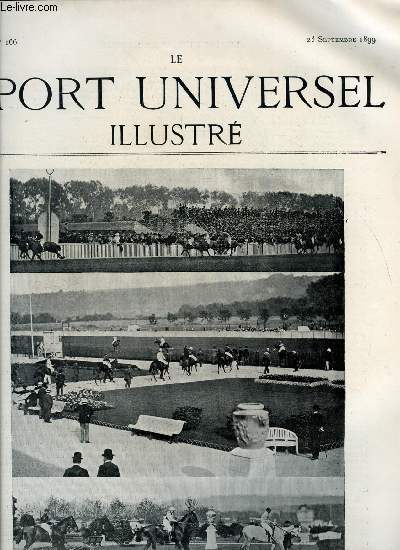 LE SPORT UNIVERSEL ILLUSTRE N 166 - Une runion a Maisons Laffite, arrive du prix The Bard, Sortie du prix de Velizy, les jardins,Le choix d'une selle par S.F. Touchstone, Que Allen, L'entrainement des chevaux par la natation, Une foire normande