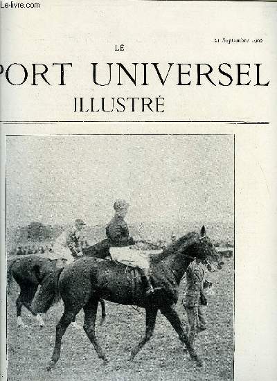 LE SPORT UNIVERSEL ILLUSTRE N 322 - Le raid Bruxelles-Ostende (suite), Concours hippique International de Spa par Hault, Biologie de la race chevaline pure - chapitre IV (suite) par Ormonde, Concours hippique de La Rochelle, Les motocyclettes