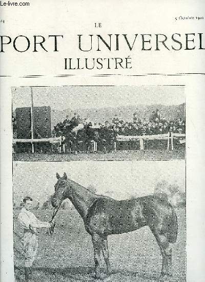 LE SPORT UNIVERSEL ILLUSTRE N 324 - L'curie d'entrainement de M. Ed. Blanc a la fouilleuse, Les races de poneys en Angleterre par Comminges, Le changement de pied au galop, Biologie de la race chevaline pure - chapitre IV (suite) par Ormonde