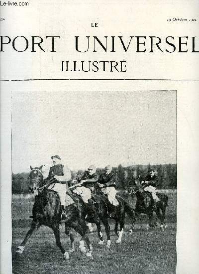 LE SPORT UNIVERSEL ILLUSTRE N 326 - Trotting - le prix du ministre de l'agriculture, Biologie de la race chevaline pure - chapitre IV (suite) par Ormond, Aerostation - la catastrophe du Bradsky par Ed. P., Field-Trials des Rouches et du Tertre par Marf