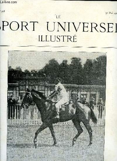 LE SPORT UNIVERSEL ILLUSTRE N 358 - Le cross country de l'trier, Le concours hippique d'Auch (suite) par Marf, La course Paris-Madrid par Marcel d'Herbeville