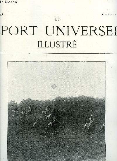 LE SPORT UNIVERSEL ILLUSTRE N 378 - Nos gravures, Halma, La conformation du cheval (suite) par P. le Hello, La vente du Haras de Menneval a M. le comte Dauger, Les steeples dans l'eau en Angleterre, La course a pied de Bordeaux-Paris, Concours de chiens