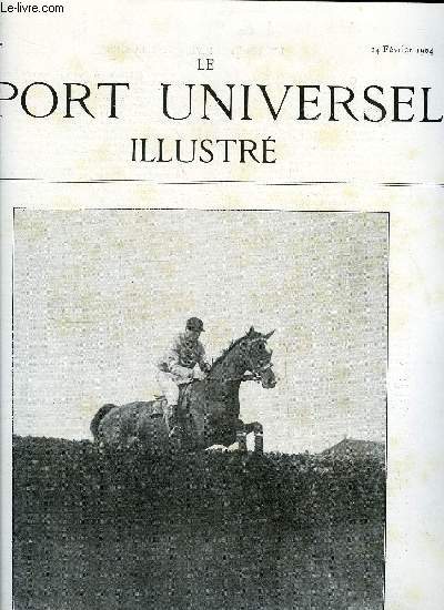 LE SPORT UNIVERSEL ILLUSTRE N 395 - Biologie de la race chevaline pure - chapitre V (suite) par Ormonde, Une compagnie de voitures a Paris (suite), Field-trails du Griffon-club en Allemagne, Epreuves naturelles et preuves artificielles par Marf