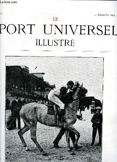 LE SPORT UNIVERSEL ILLUSTRE N 425 - Ventes de yearlings a Deauville en 1904, Droleries sportives par un commissaire des courses (suite), La semaine hippique de Tarbes par F.P., Les field-trials de l'Indre par Intrim, Un nouveau gibier, Concours hippique