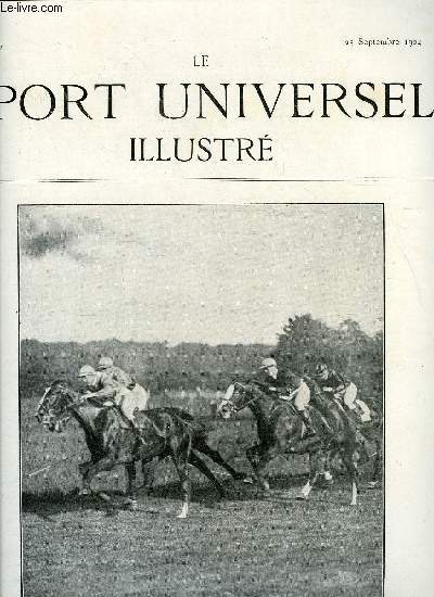 LE SPORT UNIVERSEL ILLUSTRE N 427 - Un nouveau sport par O, Le concours hippique de spa, Une trotteuse a bon march par Comminges, Un dplacement au magnet par Le Rvrend, Aviron - le championnat de la Seine, Droleries sportives par un commissaire