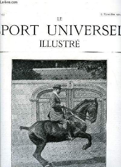 LE SPORT UNIVERSEL ILLUSTRE N 433 - L'elevage en France et a l'tranger - le haras de Neuvillette a M. H. Rmy, Le panneautage du Daim et du chevreuil par Marcel d'Herbeville, La course de Cote de Gaillon, Droleries sportives par un commissaire
