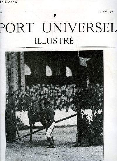 LE SPORT UNIVERSEL ILLUSTRE N 455 - Le concours hippique central de Paris (suite), L'cole d'application de cavalerie de Saumur par Comminges, Les obstacles du concours hippique de Pau, La chasse au canard dans les bayous du Sud des Etats-Unis adapt