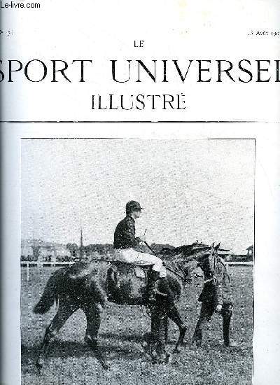 LE SPORT UNIVERSEL ILLUSTRE N 473 - Le raid national militaire Lyon-Aix les Bains, Concours hippique de Boulogne sur Mer, Le concours hippique du Touquet Paris plage, Epreuves d'essai du Spaniel club, Concours de vhicules industriels, Le circuit