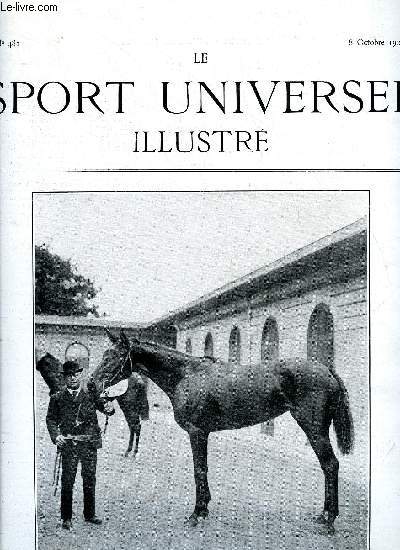 LE SPORT UNIVERSEL ILLUSTRE N 481 - L'exposition nationale des chevaux de pur sang anglais en Belgique, Les courses du pin, Equitare - encore les souvenirs du gnral l'Hotte, Le repeuplement des forts par Paul Difflose, Une chasse en automobile