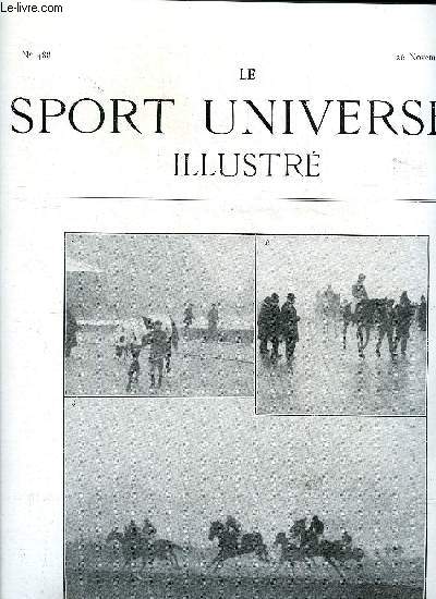 LE SPORT UNIVERSEL ILLUSTRE N 488 - Darley dale, Procds de dressage par H. Val, Le raid hippique Arcachon-Biarritz, Une chasse au Coyote dans l'Oklahoma par le prsident Th. Roosevelt, Les grands quipages - l'quipage de M. le comte de Brigode