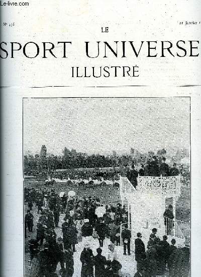LE SPORT UNIVERSEL ILLUSTRE N 496 - A cheval derrire les chiens - chapitre III, Le claquage des tendons, Une excursion chez le gnral chinois Ma, Propos de dressage par H. Val, Sport pdestre - Le prix Lemonnier, Football rugby - un match international