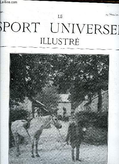 LE SPORT UNIVERSEL ILLUSTRE N 541 - L'levage en France et a l'tranger - le haras de Nexon appartenant au baron de Nexon, Le dressage des chiens de police par Hautefeuille, Le 9e salon de l'automobile