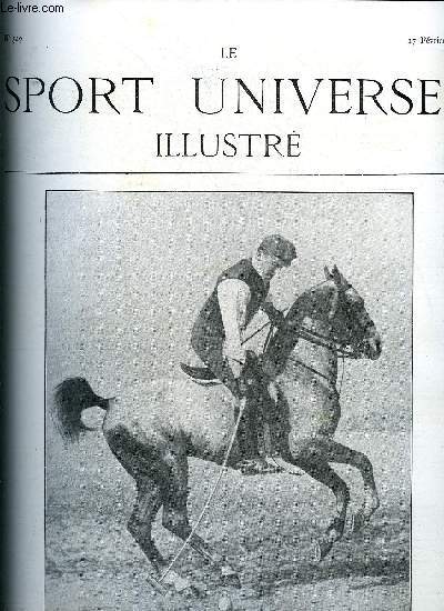 LE SPORT UNIVERSEL ILLUSTRE N 549 - Le poney de polo- comment on l'a produit (suite et fin), Le cheval - ses aptitudes conomiques et sportives par P. le Hello, Les chevaux du midi, Les field-trials de Printemps par Hautefeuille, Expositions canines