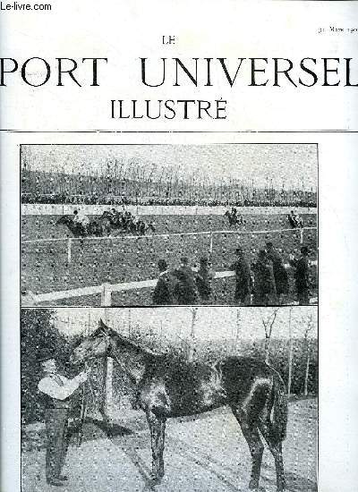 LE SPORT UNIVERSEL ILLUSTRE N 555 - Belgique - Championnat national du cheval d'armes a Pruwelz, L'levage en France et a l'tranger - Le haras du Tellier, prs Argentan, appartenant a M.P. Chdeville, Le concours hippique de Pau, Rponse d'un cheval