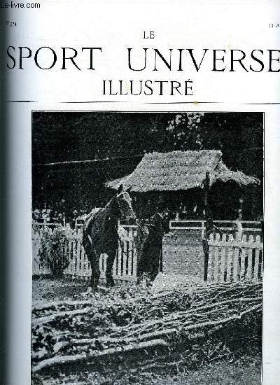 LE SPORT UNIVERSEL ILLUSTRE N 574 - Le concours de la socit du cheval de guerrea Saumur (fin) par J.R., Le concours hippique de Caen, Avant la chasse, Le critrium de France & la coupe de la presse, Cyclisme - le tour de France