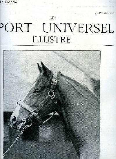 LE SPORT UNIVERSEL ILLUSTRE N 644 - L'levage du cheval dans les Ardennes (suite) par le comte H. de Robien, Le mange Pellier, L'levage en France et a l'tranger - le haras de Monfort, appartenant a MM. le comte de Nicolay et Maurice de Gheest, Miss
