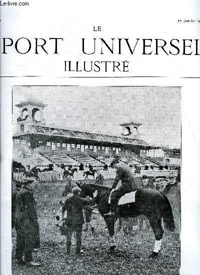 LE SPORT UNIVERSEL ILLUSTRE N 649 - Les courses de Nice, Soins a donner aux poulains de lait par Ormonde, La fauconnerie en Mongolie, Les courses de demi-sang au galop en 1908, La chasse a la bcassine par Marcel d'Herbeville, Le prix Lemonnier