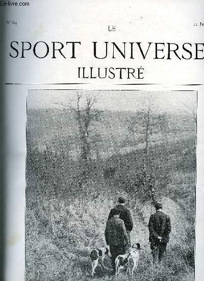 LE SPORT UNIVERSEL ILLUSTRE N 805 - Avis d'un leveur sur les remdes proposs a la Crise du demi-sang par un leveur, Un grand entraineur anglais Sam Darling par L. de Snas, Les rabatteurs par Joseph Levitre, Chasses polaires par le Dr R.