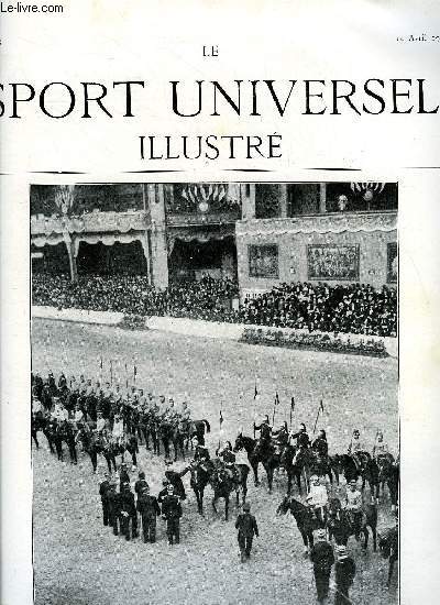 LE SPORT UNIVERSEL ILLUSTRE N 818 - L'preuve de fond pour reconnaissances et dtachements de cavalerie, Concours hippique de Paris (suite) par G. Bonnefont, Les grandes rencontres internationales de Football-Rugby par G.D.