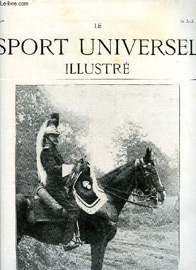 LE SPORT UNIVERSEL ILLUSTRE N 820 - Le cheval national de trait lger qualifi par l'preuve (suite) par le comte Henry de Robien, Le salon de l'hippique par Lord Greencoat, L'levage des alligators par L. Kuentz, Le concours de l'aro-cible, Le tournoi