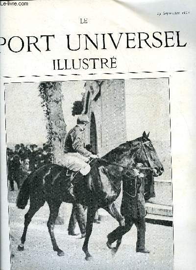 LE SPORT UNIVERSEL ILLUSTRE N 842 - Projet d'exposition et de vente de chevaux arabes et anglo-arabes au Caire, Les ventes de yearlings a Deauville en 1912 (suite et fin), Le Pkinois, chien a la mode par J.L., La semaine internationale d'Arcachon