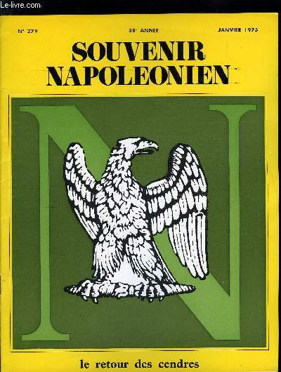 SOUVENIR NAPOLEONIEN N 279 - Le retour des cendres sous la direction de Florence Poisson, De Toulon a Sainte-Hlne par Florence Poisson, La mission Joinville a Sainte-Hlne par Paul Ganire, Les dcorations portes par Napolon dans son Tombeau