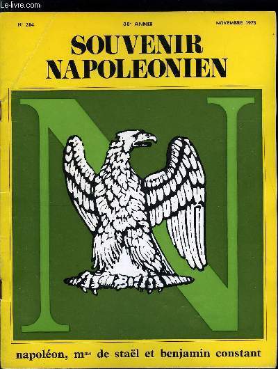 SOUVENIR NAPOLEONIEN N 284 - Napolon, Mme de Stael et Benjamin Constant sous la direction de Charles-Otto Zieseniss, Napolon et Mme de Stael par C.O. Zieseniss, Napolon et Benjamin Constant par F. Bartholoni, L'actualit napolonienne : le muse