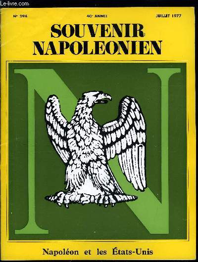 SOUVENIR NAPOLEONIEN N 294 - Napolon et les Etats-Unis par Guy Godlewski, Les exils bonapartistes aux Etats-Unis par la princesse Ins Murat, Jean Claude Quennevat, Messe du 5 mai, Une relique de Sainte-Hlne a Drouot, Une vente napolonienne, Messe