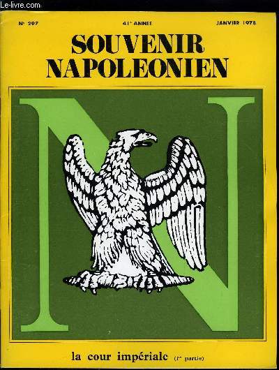 SOUVENIR NAPOLEONIEN N 297 - Editorial par Guy Godlewski, La cour impriale (1e partie) par Charles Otto Zieseniss, La vie au palais, Le Grand chambellan, La vente Vignali a Drouot, Comment on crit l'histoire